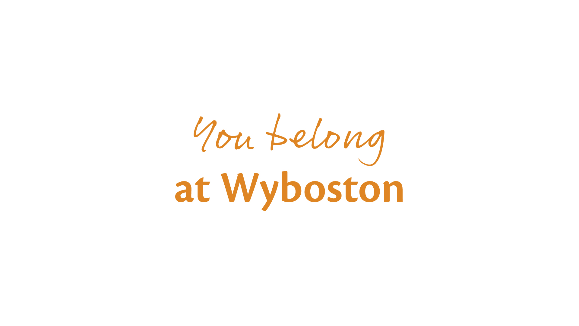 you belong at wyboston written in orange on white background