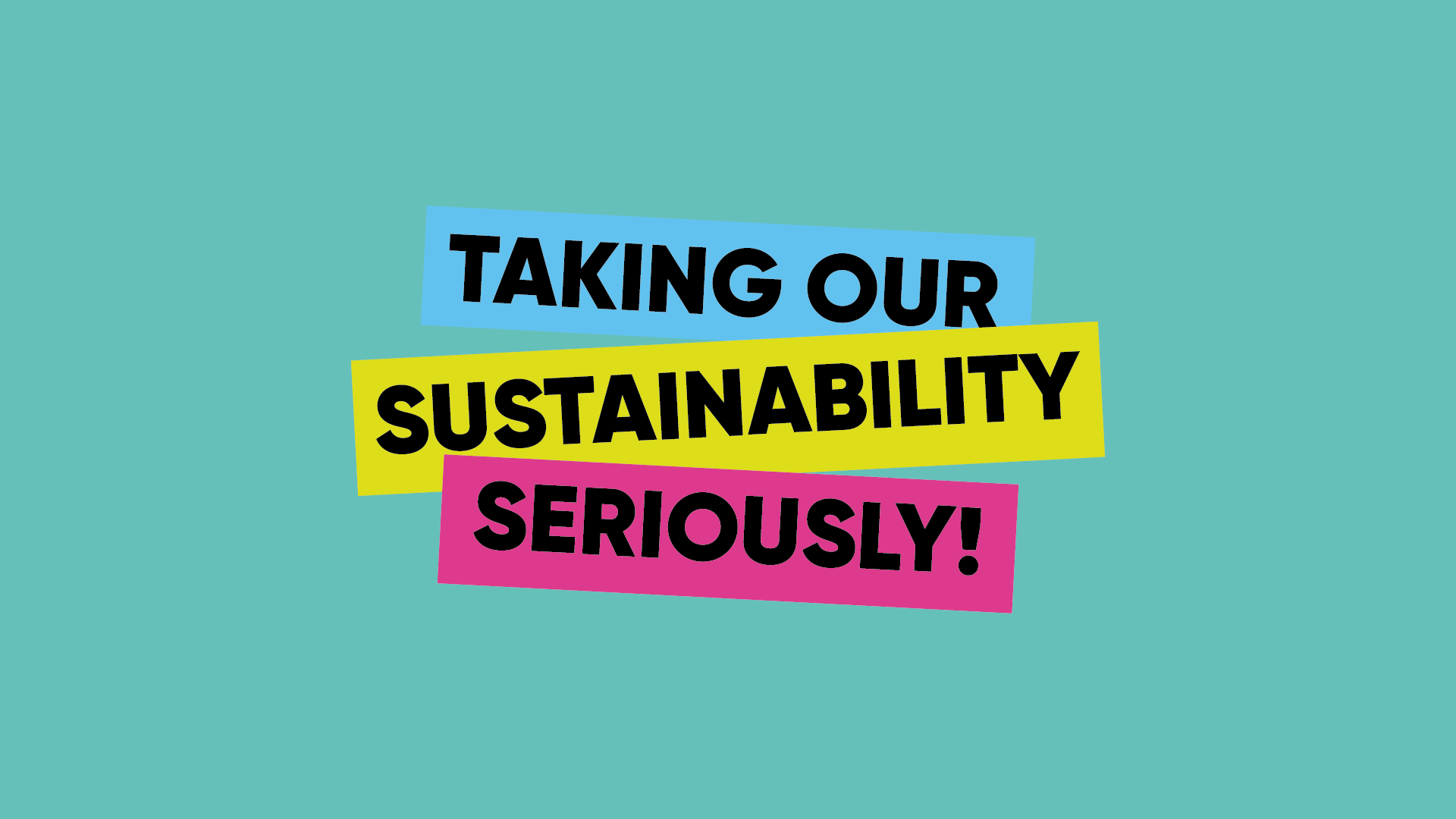 colourful blocks with text taking our sustainability seriously on green